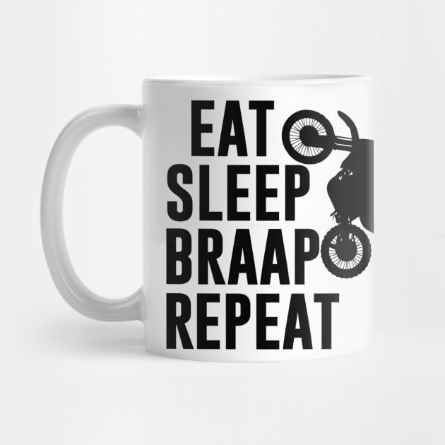 Eat Sleep Braap Repeat by Habib